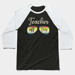 teacher off duty Baseball T-Shirt